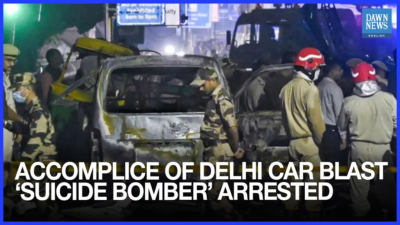 Accomplice Of Delhi Car Blast ‘Suicide Bomber’ Arrested: Indian Authorities | Dawn News English