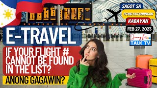 E-Travel - If Your Flight Number is Not Found sa E-Travel list of Flights | What do you Need to Do? E-Travel - If Your Flight Number is Not Found sa E-Travel list of Flights | What do you Need to Do?