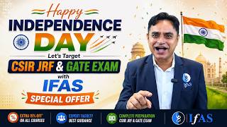 Target CSIR NET JRF and GATE with IFAS - Happy Independence Day - Special Offers