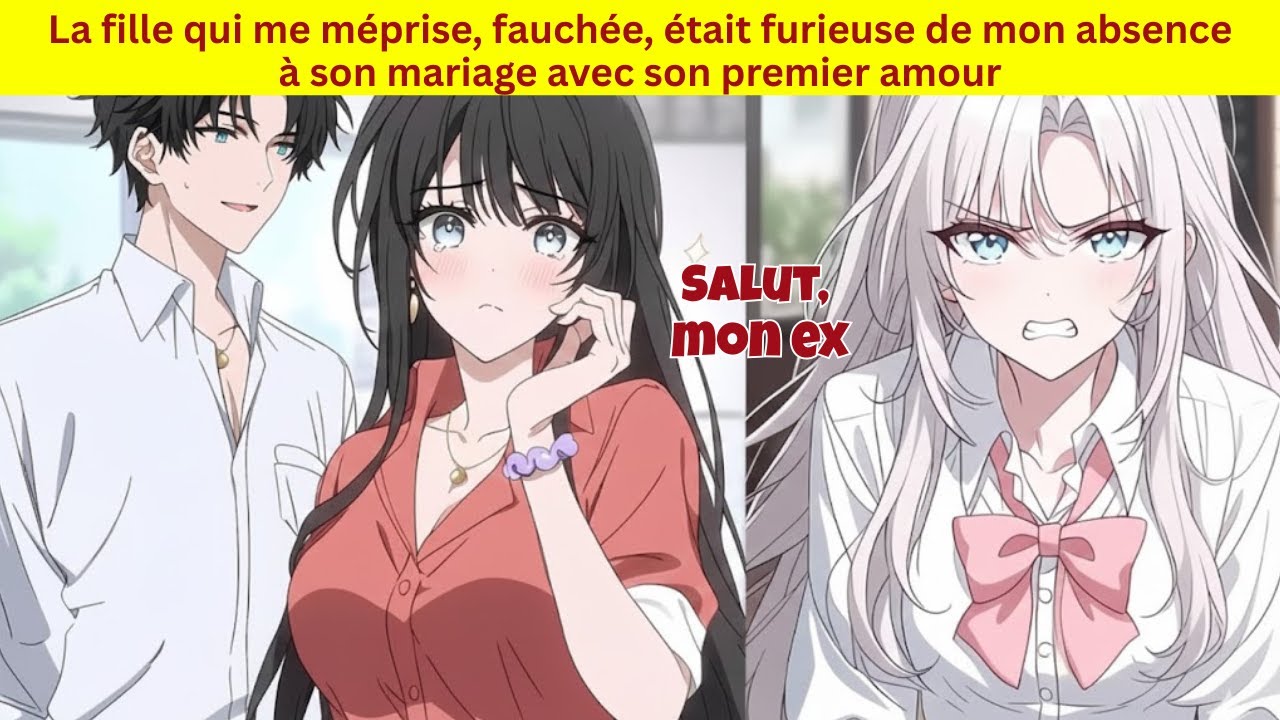 La fille qui me méprise, fauchée, était furieuse de mon absence à son mariage avec son premier amour