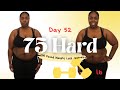 75 Hard | Day 52 | Journey to Lose 100 Pounds
