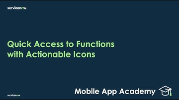 Mobile App Academy: Quick Access to Functions with Actionable Icons