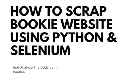 How To Scrap Bookie Websites Using Python To Find Arbitrage Opportunities