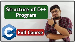 Structure of C++ Program in details | C++ Tutorial PART 3