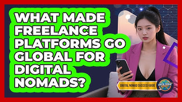 What Made Freelance Platforms Go Global For Digital Nomads? - Digital Nomad Success Guide