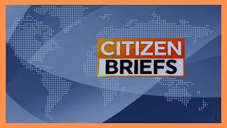 CITIZEN TV NEWS BRIEFS AT 4PM ~ Oct 12, 2026