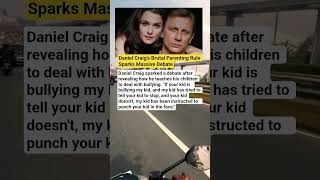 Daniel Craig s Brutal Parenting Rule About Bullies Has Everyone Arguing Would You Agree With Him