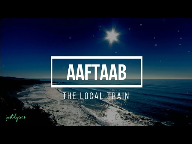 Aaftaab | The Local Train | Lyrics | class=