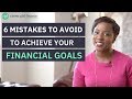 Set The Right Financial Goals: 6 MAJOR Mistakes to Avoid