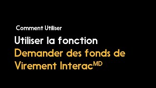 Comment utiliser la fonction Demander des fonds de Virement Interac