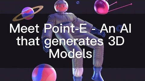 Meet Point-E - An AI that generates 3D Models