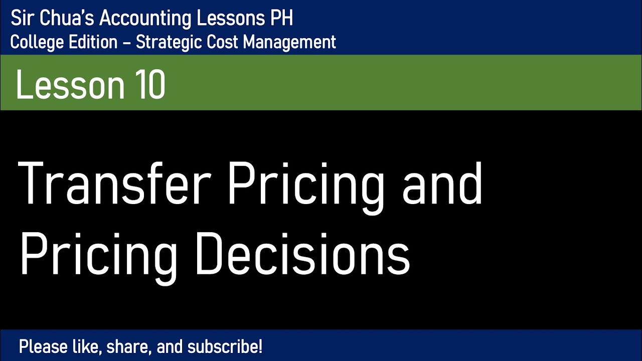 [Strategic Cost Management] Transfer Pricing And Pricing Decisions