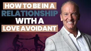 How To Be In A Relationship With A Love Avoidant