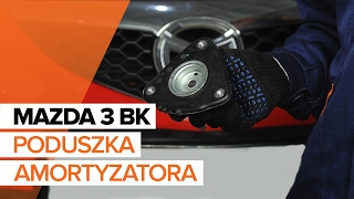 Jak wymienić Łożysko mcpersona MAZDA 3 Saloon (BK) - przewodnik wideo