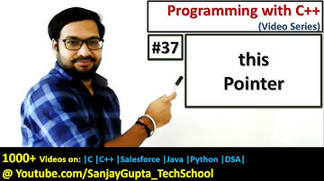 37 C++ | this Pointer in C++ | Learn Programming by Sanjay Gupta