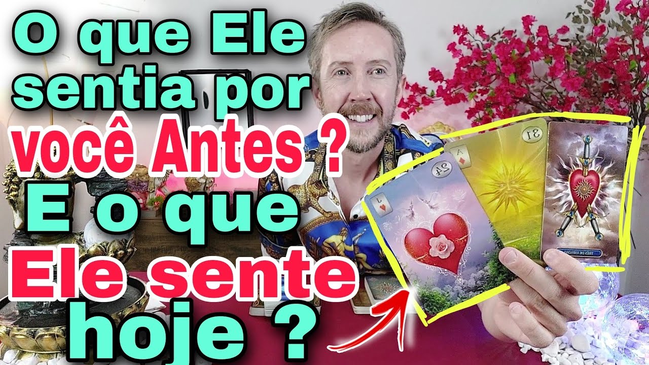 O que Ele sentia por mim antes ? E o que ele sente hoje?O que ele sente por mim tarot?Ele hoje tarot