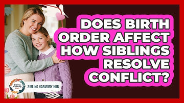 Does Birth Order Affect How Siblings Resolve Conflict? - Sibling Harmony Hub
