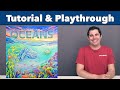 Oceans Tutorial & Playthrough