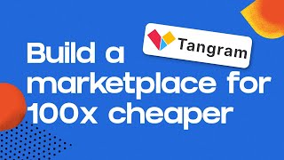 Build a marketplace in minutes for 100x cheaper than hiring a dev (feat Tangram)