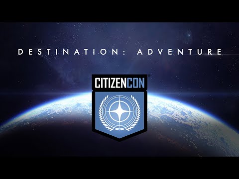 : CitizenCon 2953: Destination Adventure