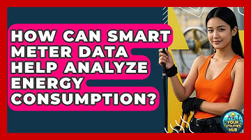 How Can Smart Meter Data Help Analyze Energy Consumption? - Your Utilities Hub