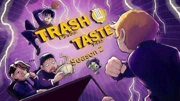 TRASH TASTE SEASON 2 IN A NUTSHELL!! VIDEO MONTAGE!!