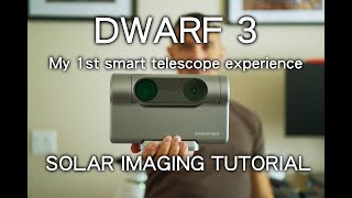 Famous DWARF 3 | My 1st Smart Telescope Experience | Solar Imaging Tutorial Profile
