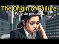 The Origin of failure || Why do people fail?