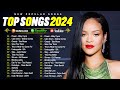 Rihanna, Taylor Swift, Selena Gomez, Ed Sheeran, The Weeknd, Dua Lipa, Adele🌿🌿Top Hits 2024 - Vol 6