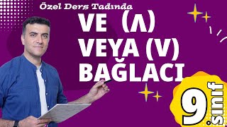 9.Sınıf Önermeler Mantık 2.Ders Ve Veya Bağlacı Konu Anlatımı Soru Çözümü