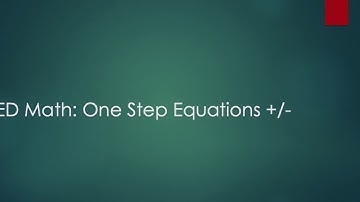 GED Math: One Step Equations 1