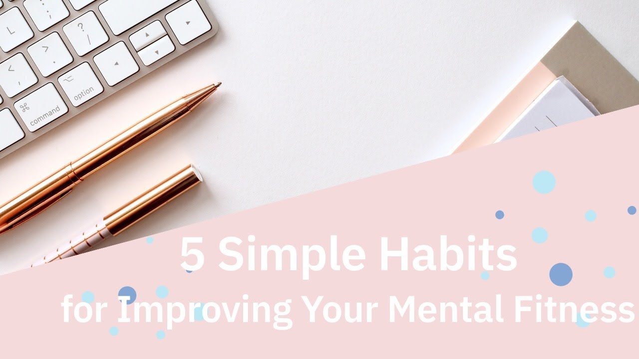 5 Simple Habits for Improving Your Mental Fitness by ChatGPT - YouTube