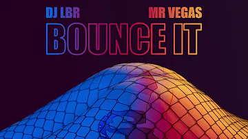 DJ LBR X MR VEGAS BOUNCE IT (Dropmix)