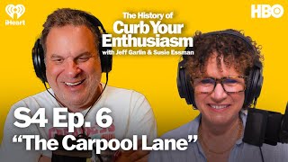 S4 Ep. 6 - “The Carpool Lane” | The History of Curb Your Enthusiasm