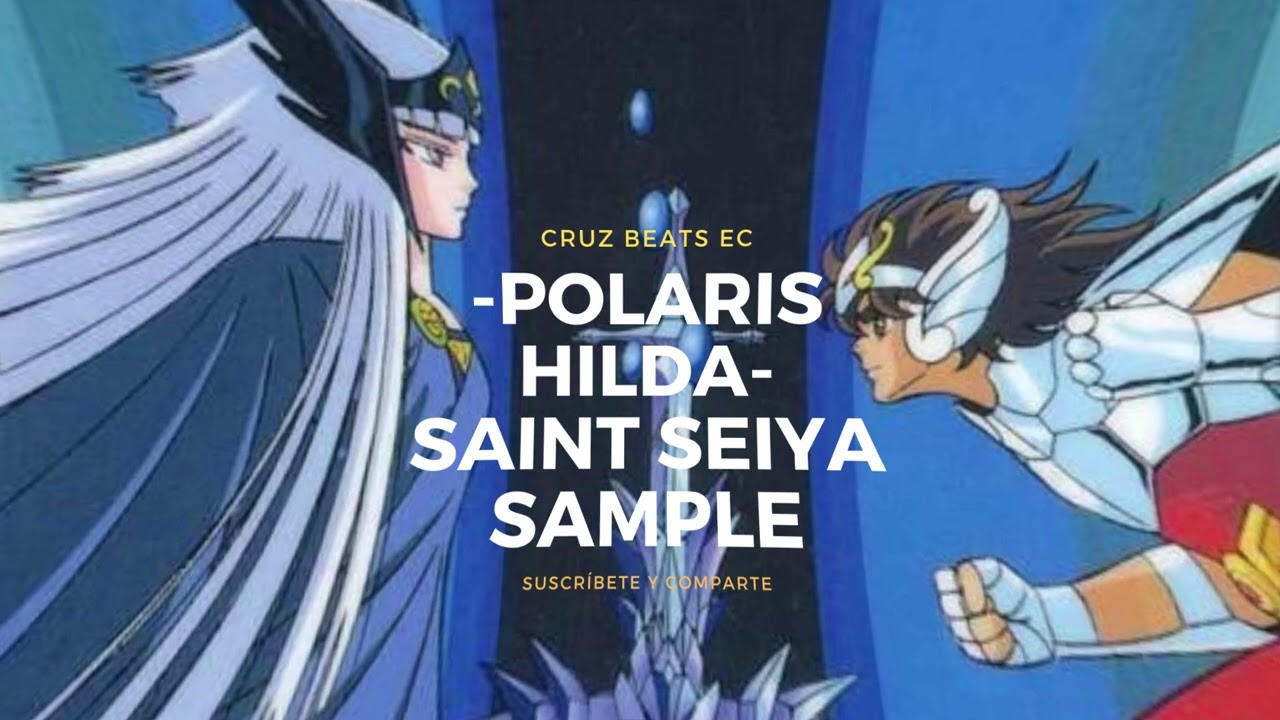SAINT SEIYA HIP HOP BEAT POLARIS HILDA SAMPLE INSTRUMENTAL DE HIP HOP BOOMBAP