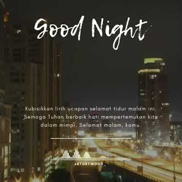 Story wa ngucapin selamat malam untuk pacar ..#30 detik