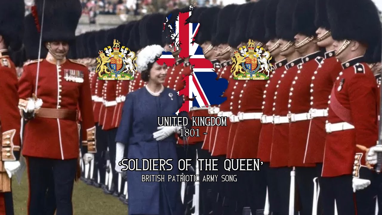 ‘Soldiers of the Queen’ - British Patriotic Army Song