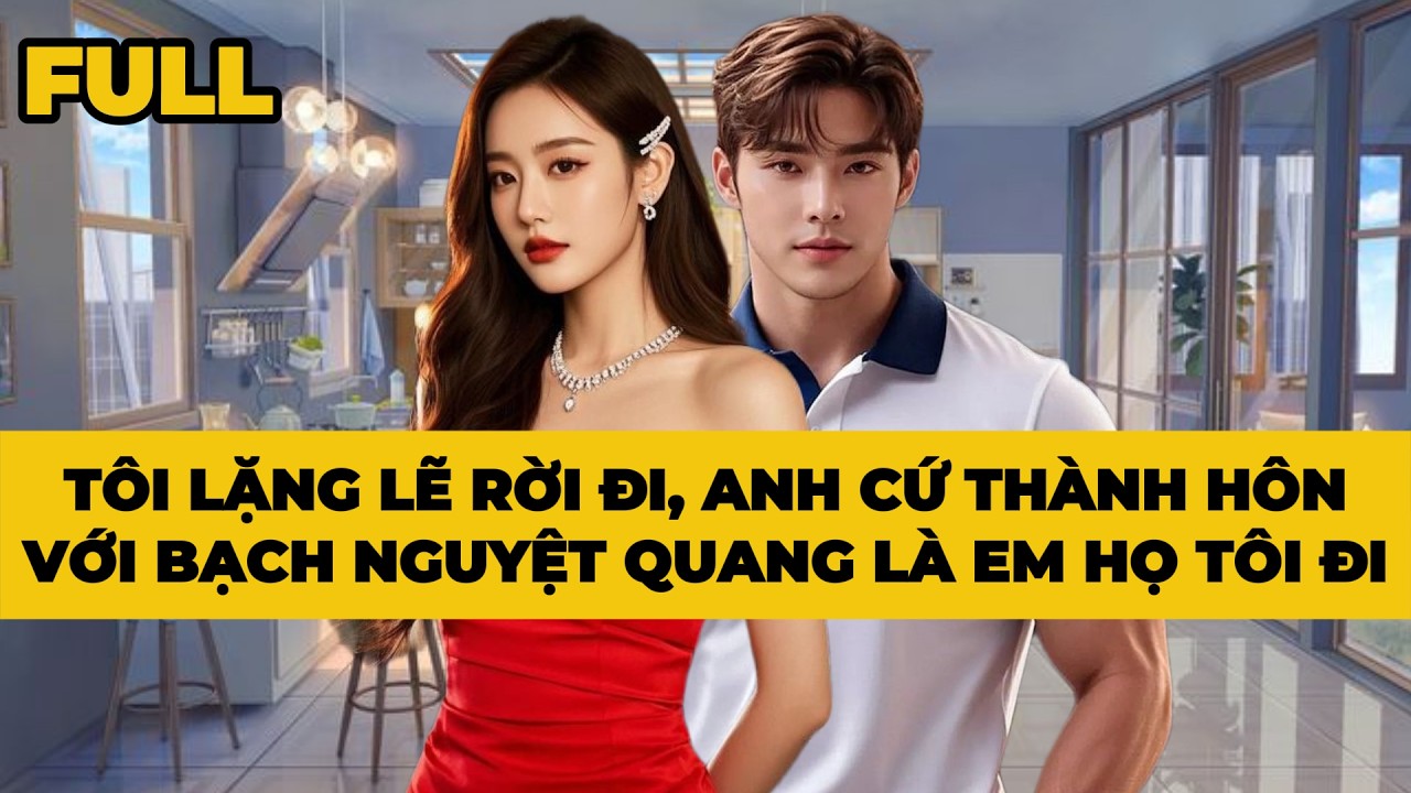TÔI LẶNG LẼ RỜI ĐI, ANH CỨ THÀNH HÔN VỚI BẠCH NGUYỆT QUANG LÀ EM HỌ TÔI ĐI | Mèo Bé Bỏng Audio