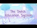 Explaining the Dutch Education System