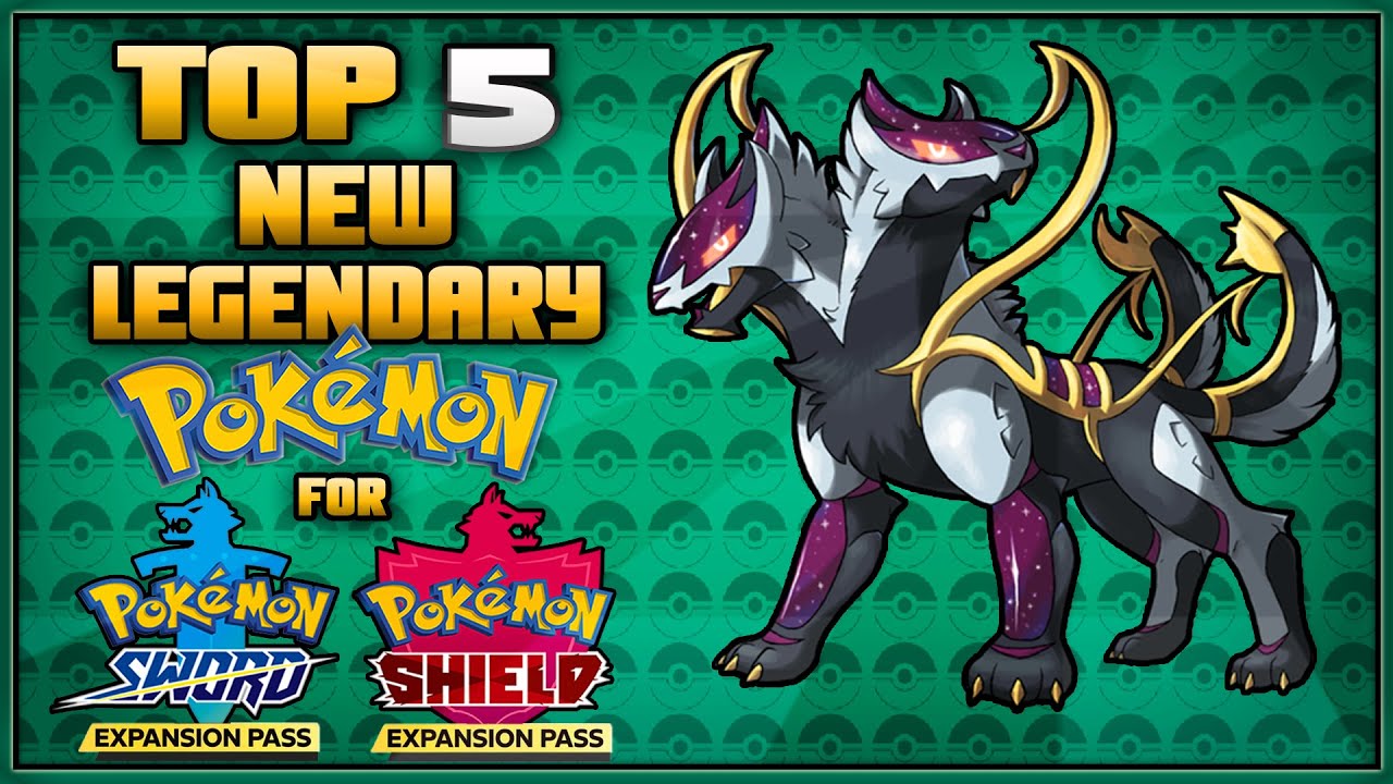 Top 5 New Legendary Pokémon for the Pokémon Sword and Shield