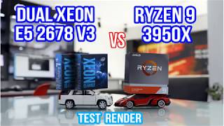 Ryzen 9 3950x vs Dual Xeon E5 2678 v3 Test Render