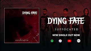 Dying Fate - Suffocated ( Track)