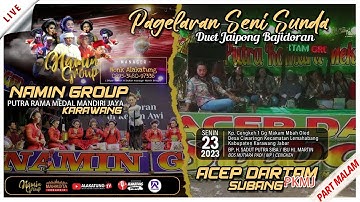 🔴LIVE SPEKTAKULER JAIPONG BAJIDORAN II NAMIN GROUP FEAT ACEP DARTAM || 23 OKTOBER 2023 PART MALAM