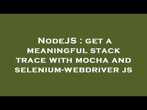 NodeJS : get a meaningful stack trace with mocha and selenium-webdriver js