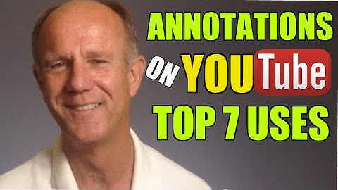Annotations On YouTube - Top 7 Ways To Use Annotations & Increase Engagement