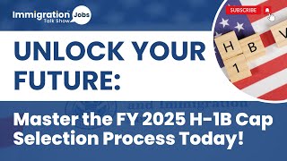 Unlock Your Future: Master the FY 2025 H-1B Cap Selection Process Today! #h1b2025 #h1bvisa