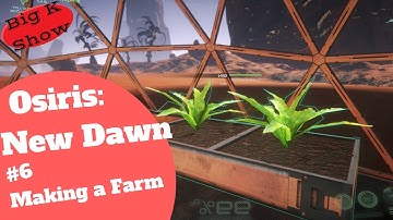 Osiris: New Dawn Ep. 6 - Making a Farm