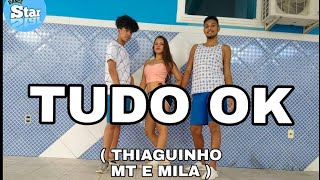 TUDO OK / THIAGUINHO MT FEAT MILA E JS O MÃO DE OURO / DANCE STAR (COREOGRAFIA) Resimi