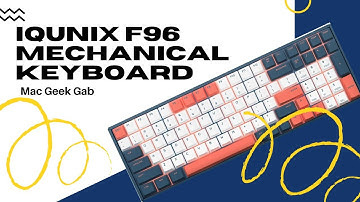 IQUNIX F96 Mechanical Keyboard Review