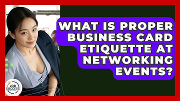 What Is Proper Business Card Etiquette At Networking Events? - Job Success Network